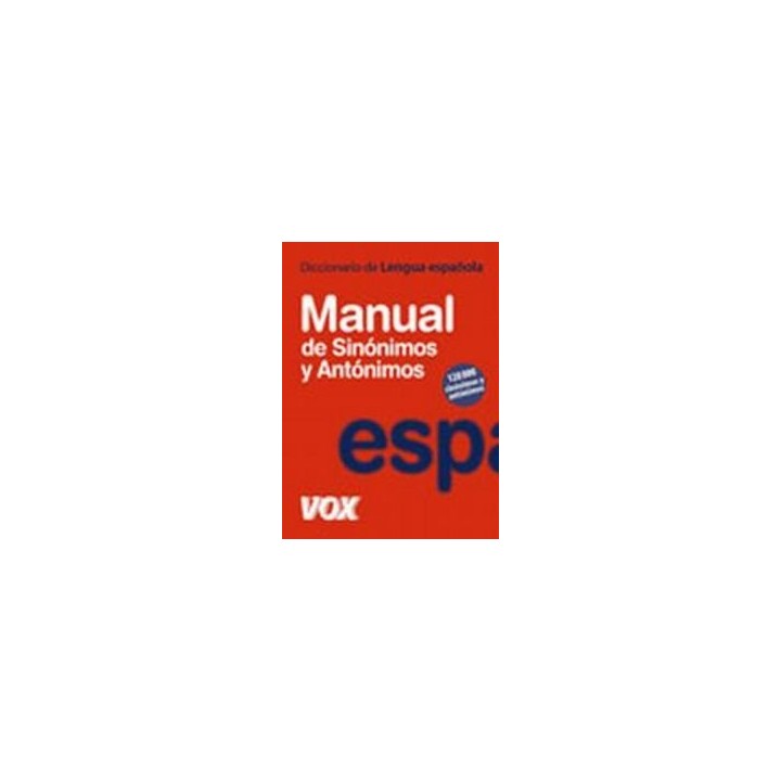 Diccionario Manual de Sinonimos y Antonimos (DICCIONARIOS GENERALES. LENGUA ESPANOLA) (Spanish Edition)